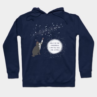 Only in the darkness can you see the stars. Hoodie